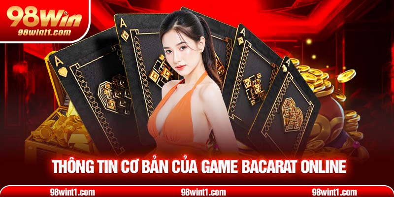 Thông tin cơ bản của game bacarat online