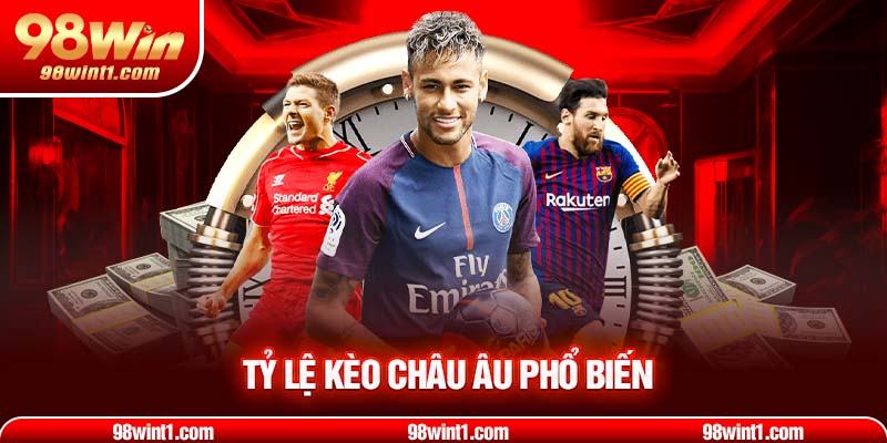 Tỷ lệ kèo châu Âu phổ biến