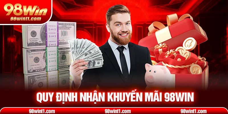 Quy định nhận khuyến mãi 98win
